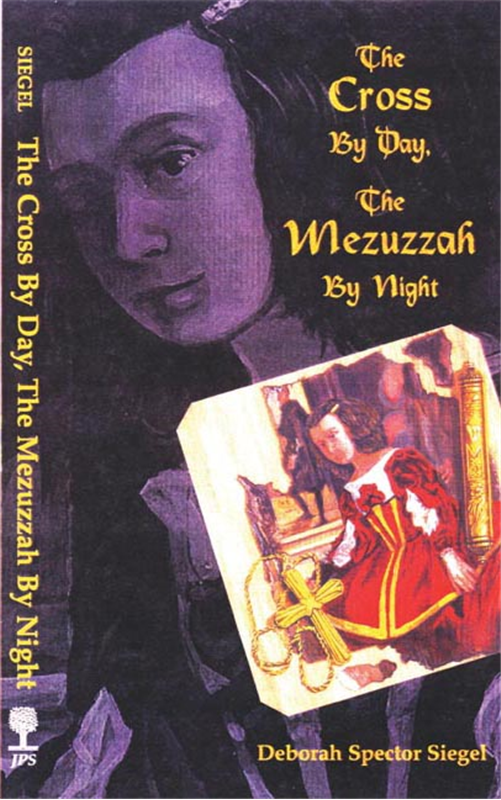 The Cross by Day, the Mezuzzah by Night The Jewish Publication Society