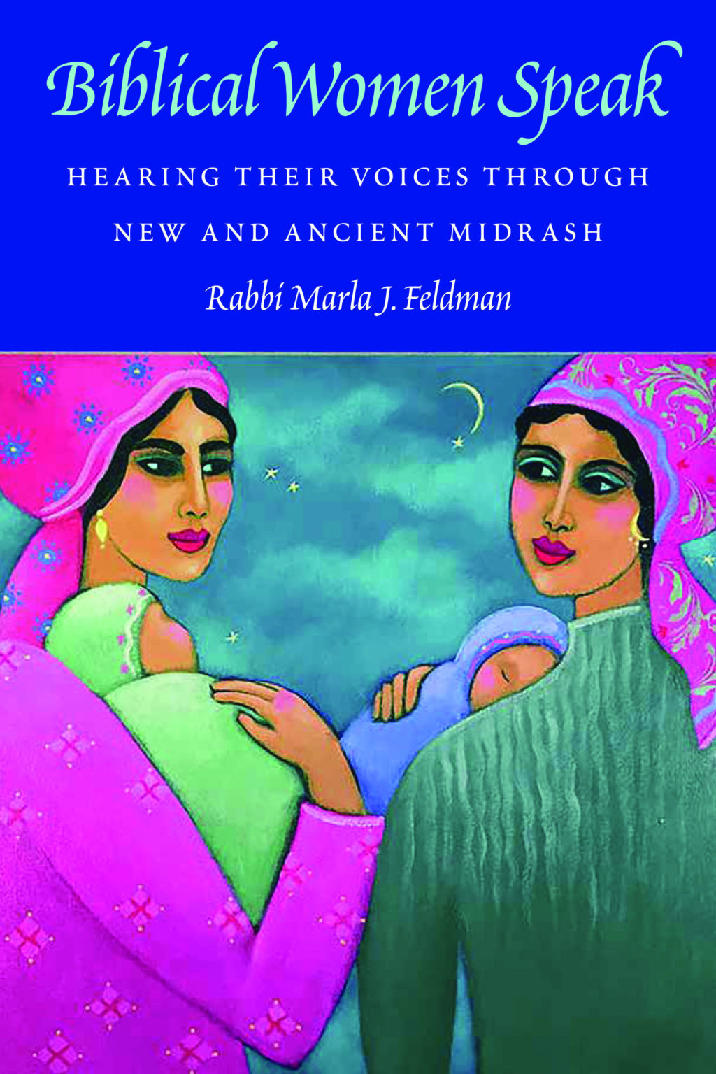 Biblical Women Speak The Jewish Publication Society